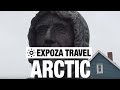 Arctic Vacation Travel Video Guide