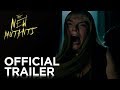 The New Mutants | Official Trailer [HD] | 20th Century FOX