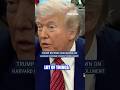 Trump warns Harvard it must ‘change its ways’ #foxnews #shorts #news