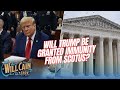 Trump’s ‘Presidential Immunity’ trial at SCOTUS with the 'Ruthless Podcast' | Will Cain Show