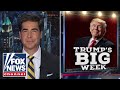 Jesse Watters: Trump’s best week ever just got even better