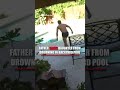Father SAVES daughter from DROWNING #foxnews #news #us #fox