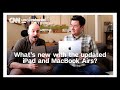 We've tested the new MacBook Air and iPad Air — here's what we think