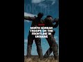 North Korean troops on the frontline in Ukraine