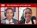Why Catholicism is so hot right now | The Assignment
