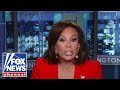 Judge Jeanine Pirro: This is rightfully an emergency crisis
