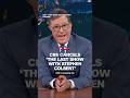 CBS cancels ‘The Last Show with Stephen Colbert’