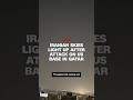 Iranian skies light up after attack towards US base in Qatar