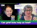 Grief bots allow people to talk to the dead. Does it help? | Terms of Service